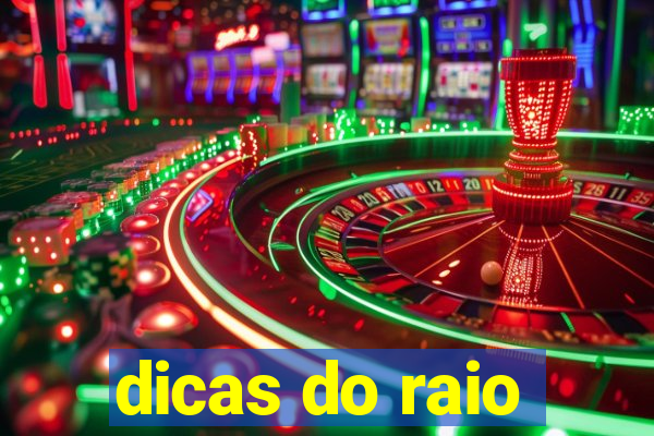 dicas do raio